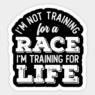 I am Training For Life Sticker